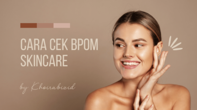 cara cek bpom skincare